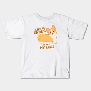 Life is short, so are my legs Kids T-Shirt